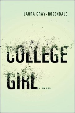 College Girl: A Memoir - Gray-Rosendale, Laura