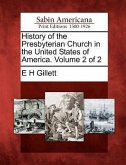 History of the Presbyterian Church in the United States of America. Volume 2 of 2