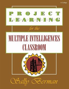Project Learning for the Multiple Intelligences Classroom - Berman, Sally