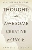 Thought: An Awesome Creative Force