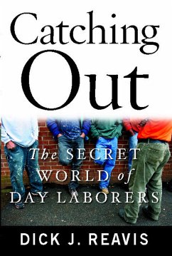 Catching Out: The Secret World of Day Laborers - Reavis, Dick J.