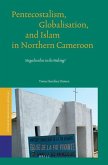 Pentecostalism, Globalisation, and Islam in Northern Cameroon