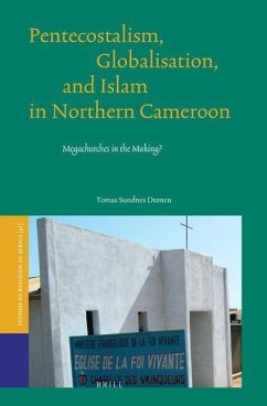 Pentecostalism, Globalisation, and Islam in Northern Cameroon - Sundnes Drønen, Tomas
