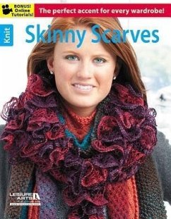 Skinny Scarves - Leisure Arts; Arts, Leisure; Long, Lois J.