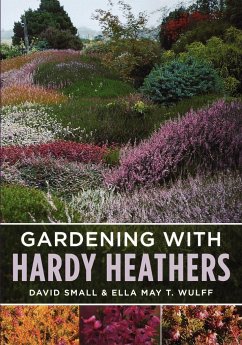 Gardening with Hardy Heathers - Wulff, Ella May T.; Small, David