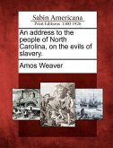 An Address to the People of North Carolina, on the Evils of Slavery.