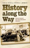 History Along the Way: Stories Beyond the Texas Roadside Markers
