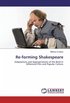 Re-forming Shakespeare - Croteau, Melissa