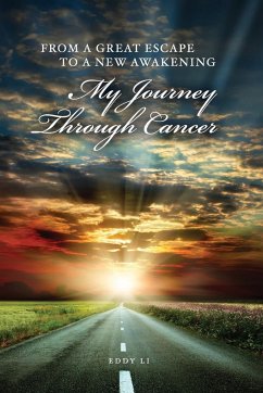 From a Great Escape to a New Awakening - My Journey Through Cancer - Li, Eddy