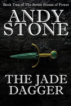 The Jade Dagger - Book Two of the Seven Stones of Power - Stone, Andy