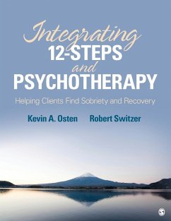 Integrating 12-Steps and Psychotherapy - Osten, Kevin A.; Switzer, Robert