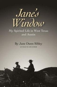 Jane's Window: My Spirited Life in West Texas and Austin - Sibley, Jane Dunn