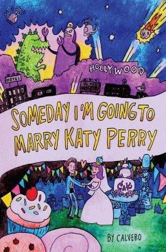 Someday I'm Going to Marry Katy Perry - Calvero