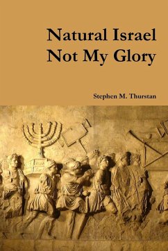 Natural Israel Not My Glory - Thurstan, Stephen