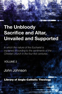 The Unbloody Sacrifice and Altar, Unvailed and Supported - Johnson, John