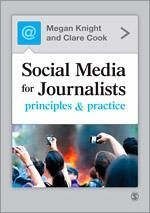 Social Media for Journalists - Knight, Megan; Cook, Clare
