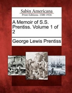 A Memoir of S.S. Prentiss. Volume 1 of 2 - Prentiss, George Lewis