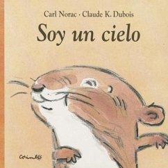 Soy un Cielo = I'm an Angel - Norac, Carl; Dubois, Claude K.