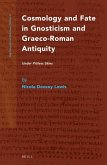 Cosmology and Fate in Gnosticism and Graeco-Roman Antiquity