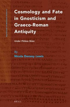Cosmology and Fate in Gnosticism and Graeco-Roman Antiquity - Denzey, Nicola F