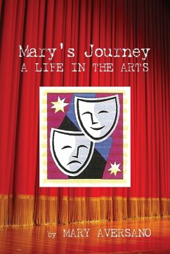 Mary's Journey a Life in the Arts - Aversano, Mary