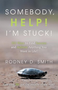 Somebody, Help! I'm Stuck! - Smith, Rodney D.