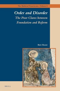 Order and Disorder: The Poor Clares Between Foundation and Reform - Roest, Bert