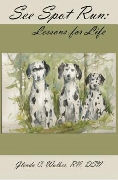 See Spot Run: Lessons for Life - Walker, Glenda