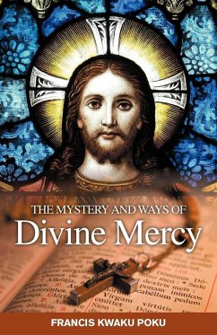 The Mystery and Ways of Divine Mercy - Kwaku Poku, Francis