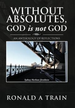 Without Absolutes, God is not God - Train, Ronald A