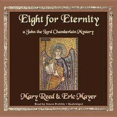 Eight for Eternity: A John the Lord Chamberlain Mystery - Reed, Mary; Mayer, Eric