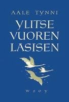 Ylitse vuoren lasisen - Tynni, Aale