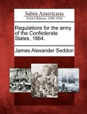 Regulations for the Army of the Confederate States, 1864.