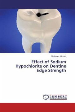 Effect of Sodium Hypochlorite on Dentine Edge Strength - Ahmed, Shahbaz