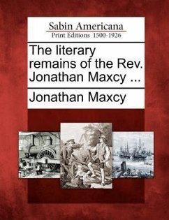 The Literary Remains of the REV. Jonathan Maxcy ... - Maxcy, Jonathan