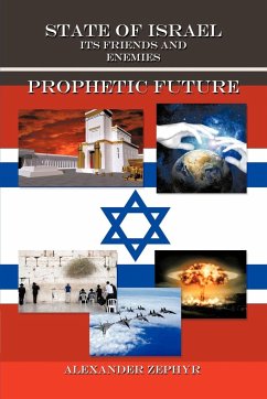 State of Israel. Its Friends and Enemies. Prophetic Future - Zephyr, Alexander