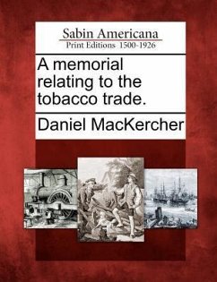 A Memorial Relating to the Tobacco Trade. - Mackercher, Daniel
