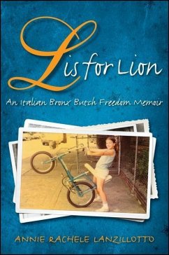 L Is for Lion: An Italian Bronx Butch Freedom Memoir - Lanzillotto, Annie Rachele
