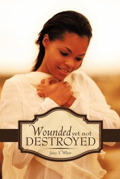 Wounded Yet Not Destroyed - Whyte, Stacy Y.