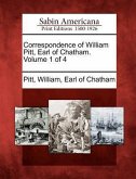 Correspondence of William Pitt, Earl of Chatham. Volume 1 of 4