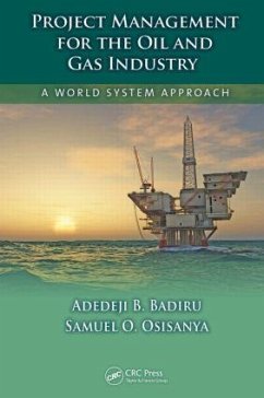 Project Management for the Oil and Gas Industry - Badiru, Adedeji B; Osisanya, Samuel O