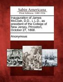 Inauguration of James McCosh, D.D., L L.D., as President of the College of New Jersey, Princeton, October 27, 1868.