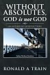 Without Absolutes, God is not God - Bild 1
