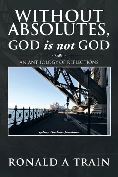 Without Absolutes, God is not God - Train, Ronald A