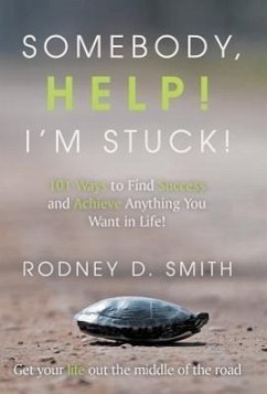 Somebody, Help! I'm Stuck! - Smith, Rodney D.