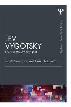 Lev Vygotsky (Classic Edition) - Newman, Fred; Holzman, Lois (East Side Institute, USA)