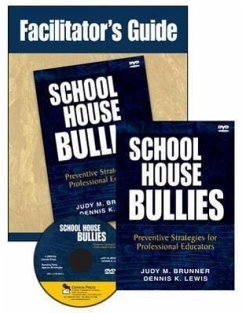 School House Bullies (DVD and Facilitator's Guide): Preventive Strategies for Professional Educators DVD and Facilitator's Guide - Brunner, Judy M / Lewis, Dennis K