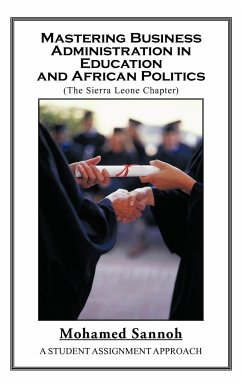 Mastering Business Administration in Education and African Politics (Sierra Leone Chapter) - Sannoh, Mohamed
