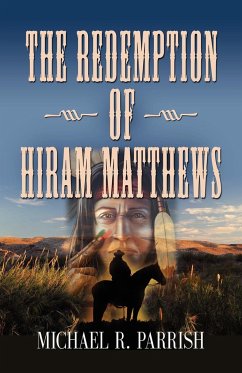 The Redemption of Hiram Matthews - Parrish, Michael R.