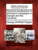 Personal recollections of Sherman's campaigns in Georgia and the Carolinas.